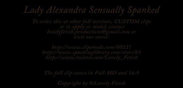  Clip 42La Lady Alexandras Sensual Spanking - MIX - Full Version Sale $14